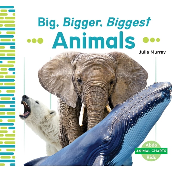 Animal Charts Big, Bigger, Biggest Animals, (Hardcover)