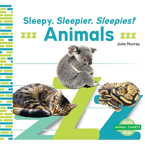 Animal Charts Sleepy, Sleepier, Sleepiest Animals, (Hardcover)