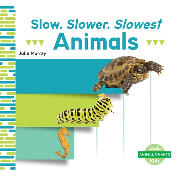 Animal Charts Slow, Slower, Slowest Animals, (Hardcover)