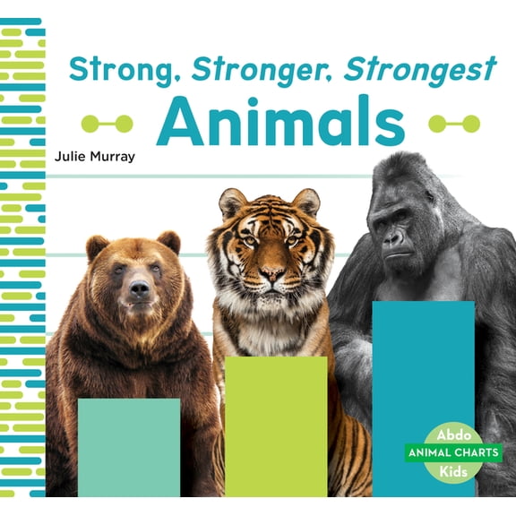 Animal Charts Strong, Stronger, Strongest Animals, (Hardcover)