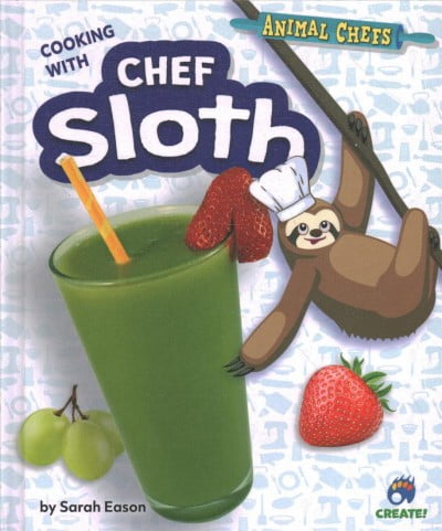 Pre-Owned Animal Chefs: Cooking with Chef Sloth (Hardcover) - Walmart.com