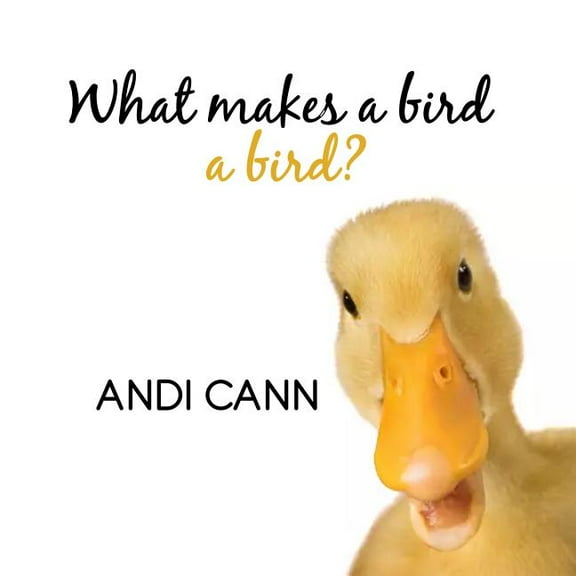 Animal Classes What Makes a Bird a Bird?, Book 1, (Paperback)