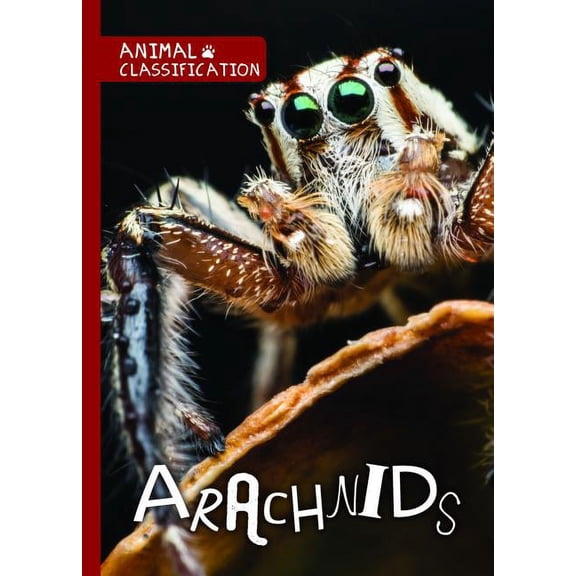 Animal Classification Arachnids, (Hardcover)