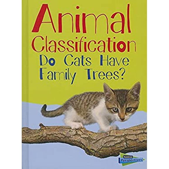 Pre-Owned Animal Classification: Do Cats Have Family Trees? (Hardcover) 1432987526 9781432987527
