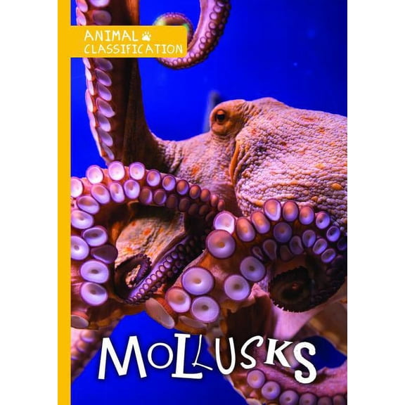 Animal Classification: Mollusks (Paperback)