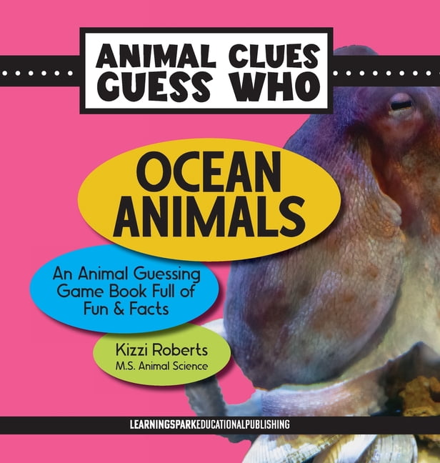 Animal Clues Guess Who Ocean Animals: An Animal Guessing Game Book Full of Fun and Facts, (Hardcover)