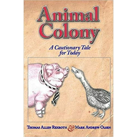 Animal Colony: A Cautionary Tale for Today, (Paperback)