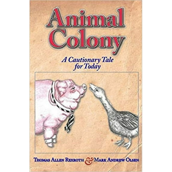 Animal Colony: A Cautionary Tale for Today, (Paperback)