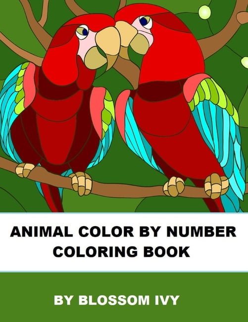 BLOSSOM IVY Animal Color By Number Coloring Book: Fun Coloring Book for Adults Relaxation and Stress Relief