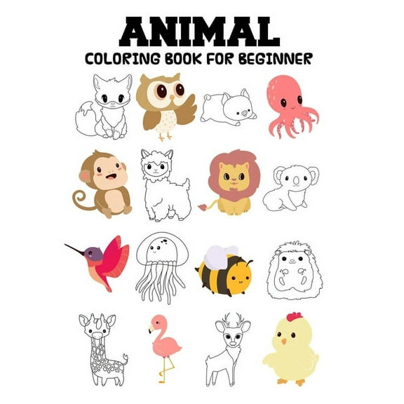 Animal Coloring Book For Beginner: Great For Learning and Coloring with over 55 Beautiful Hand Drawn Animal Illustrations, Difficult Easy (Paperback)
