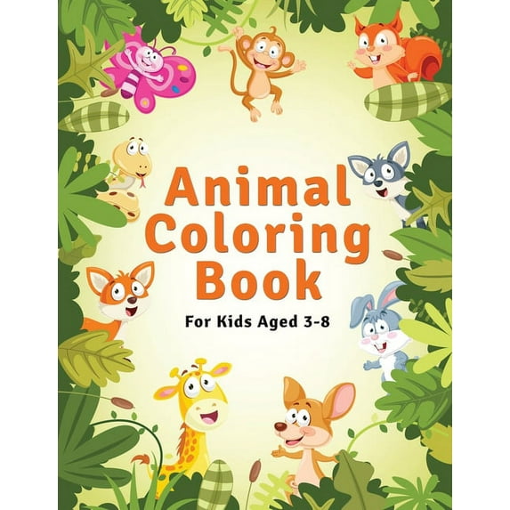 Animal Coloring Book For Kids Aged 3-8: Kids Coloring Books, (Paperback)