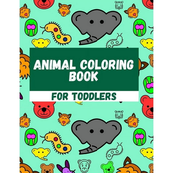 Animal Coloring Book For Toddlers: Simple Coloring Pages For Children, (Paperback)