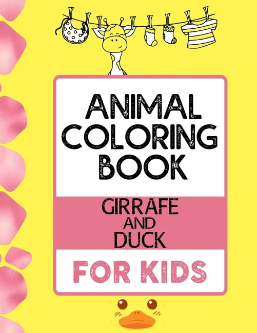Animal Coloring Book Girrafe And Duck For Kids: Funny Animals. Easy Coloring Pages For Preschool and Kindergarten (Paperback)