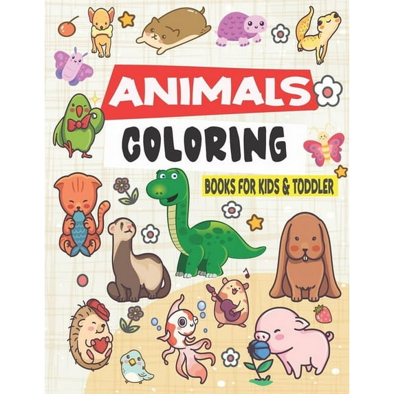 Animal Coloring Book for Kids &amp; Toddlers: Funny Animals, Cute Animals, Easy and Fun Educational Coloring Pages of An, (Paperback)
