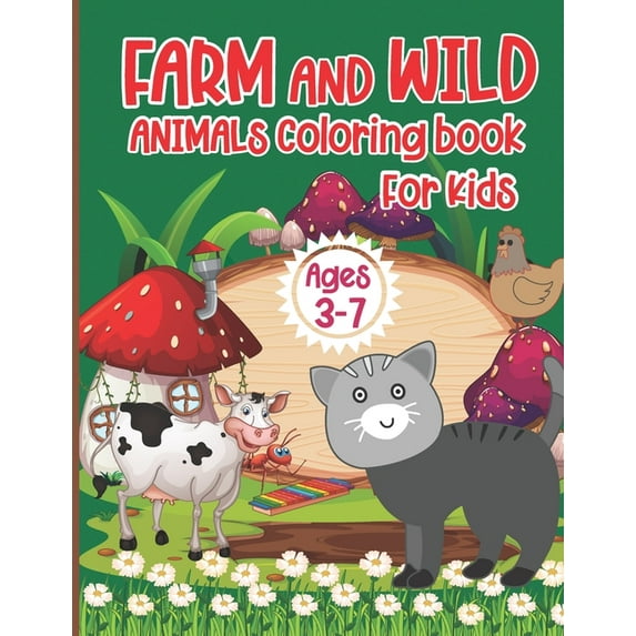 Animal Coloring Book for Kids Ages 3-7: A Funny Farm and Wild Animal Coloring Activity Book for Kids, (Paperback)