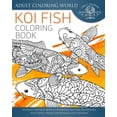 thumbnail image 1 of Koi Fish Coloring Book : An Adult Coloring Book of 40 Japanese Koi Carp, Fish Designs with Henna, Paisley and Mandala Style Patterns, 1 of 1