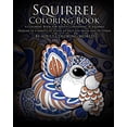 thumbnail image 1 of Animal Coloring Books: Squirrel Coloring Book: A Coloring Book for Adults Containing 20 Squirrel Designs in a variety of styles to help you Relax and De-Stress (Paperback), 1 of 1