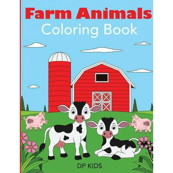 Animal Coloring Books for Kids: Farm Animals Coloring Book (Paperback)