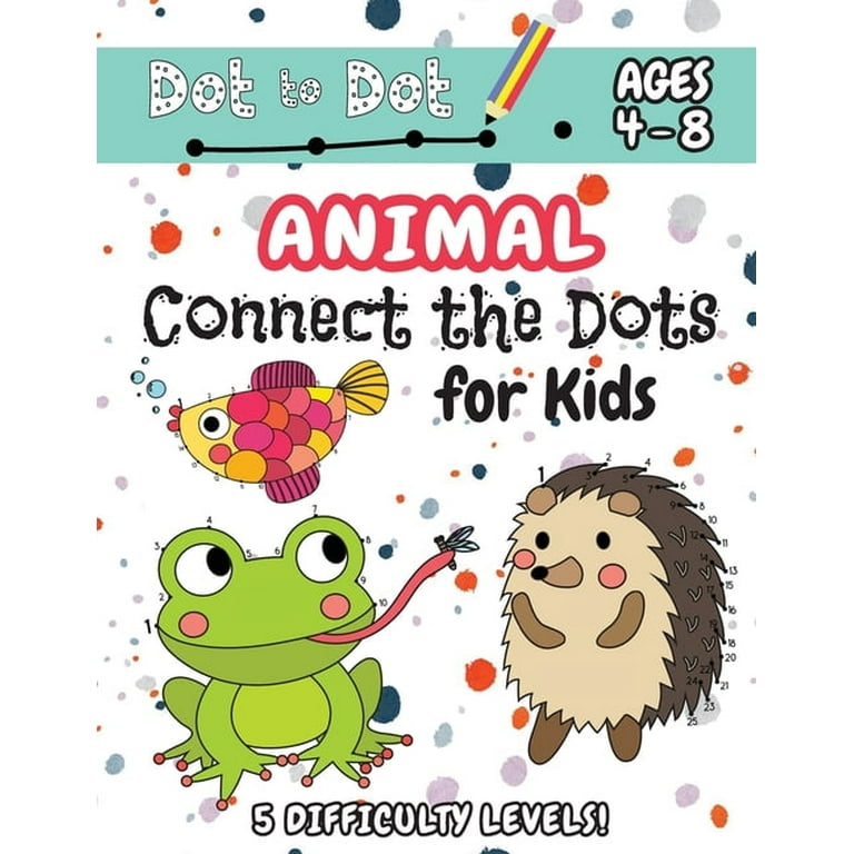 Animal Connect the Dots for Kids: (Ages 4-8) Dot to Dot