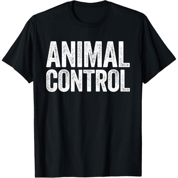 Animal Control Simple Design Vintage Funny Gifts Men Woman Aldults T-shirt