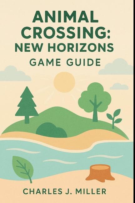 Animal Crossing: New Horizons Game Guide: A Beautiful Life Awaits - Tips, Inspiration & Pro Strategies for Every Player, (Paperback)