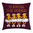 thumbnail image 1 of Animal Decor Throw Pillow Cushion Cover, Funny Ballerina Dancing Monkeys with "So Boring to Be Normal" Quote Print, Decorative Square Accent Pillow Case, 16 X 16 Inches, Maroon Merigold, by Ambesonne, 1 of 2