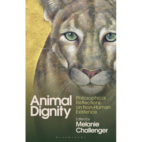 Animal Dignity: Philosophical Reflections on Non-Human Existence, (Hardcover)