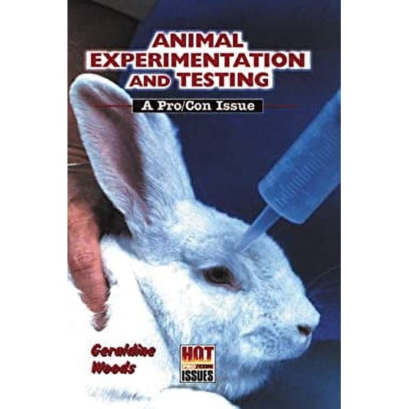 Pre-Owned Animal Experimentation and Testing : A Pro/Con Issue (Library Binding) 9780766011915