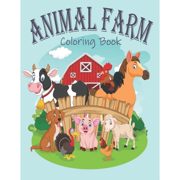 Animal Farm Coloring Book : ANIMAL FARM COLORING BOOK: Farm Coloring Pages for Toddlers & Cute Barnyard Coloring Book for Children: Easy & Educational Coloring Book with Farmyard Animals, Farm Vehicles! (Paperback)