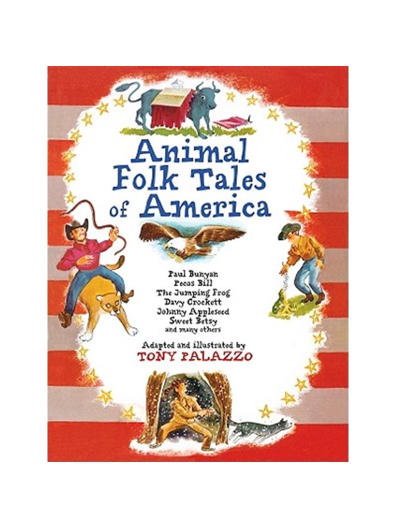 Pre-Owned Animal Folk Tales of America: Paul Bunyan, Pecos Bill, the Jumping Frog, Davy Crockett, Johnny Appleseed, Sweet Betsy, and Many Others (Hardcover) 1402773226 9781402773228