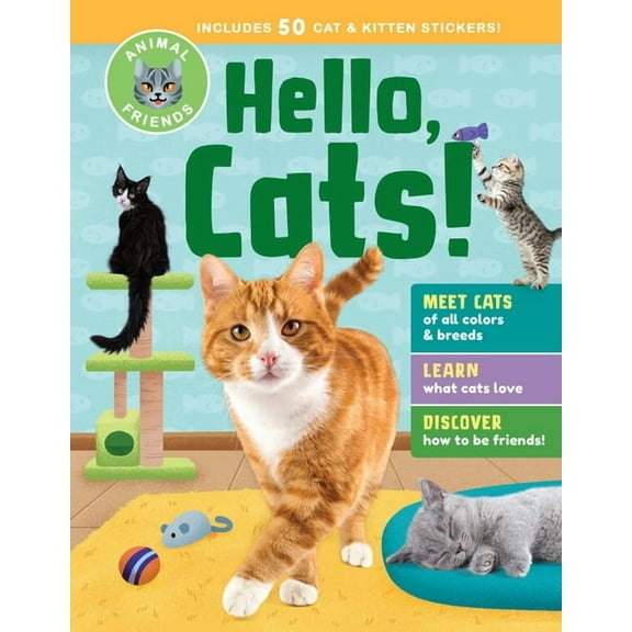 Animal Friends Animal Friends: Hello, Cats!: Meet Cats of All Colors & Breeds; Learn What Cats Love; Discover How to Be Friends!, (Hardcover)