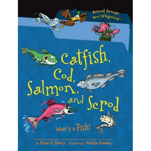Animal Groups Are CATegorical (Paperback): Catfish, Cod, Salmon, and Scrod : What Is a Fish? (Paperback)