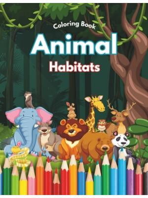 Animal Habitats - Coloring Book: For Kids Ages 3+ (Paperback) - Walmart.com
