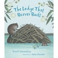 thumbnail image 1 of Animal Habitats The Lodge That Beaver Built, (Hardcover), 1 of 1