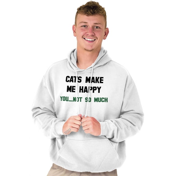 Animal Hoodies Sweat Shirts Sweatshirts Cats Make Me Happy You Not So Much Pet Gift