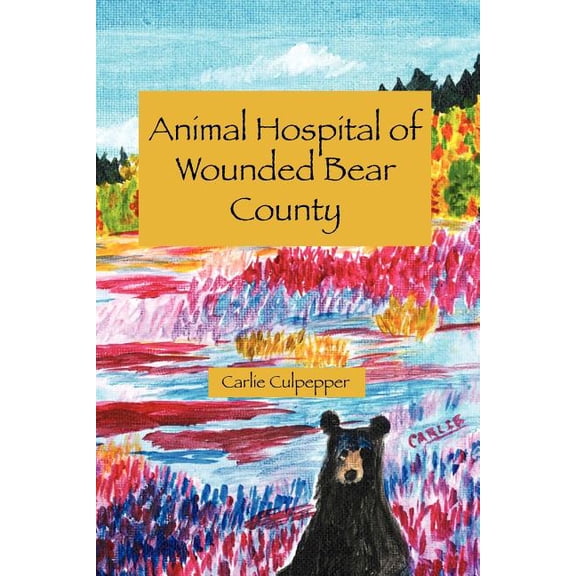 Animal Hospital of Wounded Bear County (Paperback)