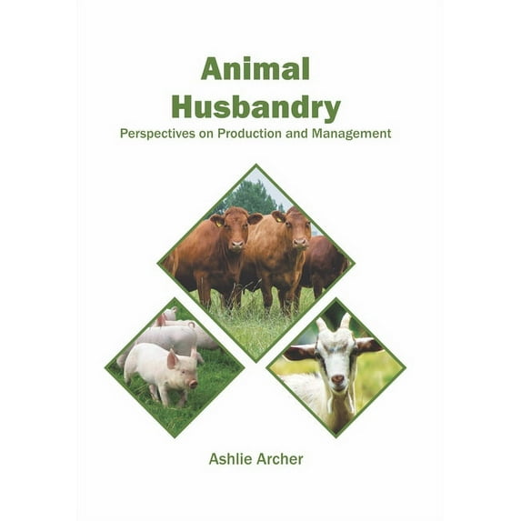 Animal Husbandry: Perspectives on Production and Management, (Hardcover)