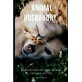 thumbnail image 1 of Animal Husbandry : Understanding Our Animal Friends Better (Paperback), 1 of 1