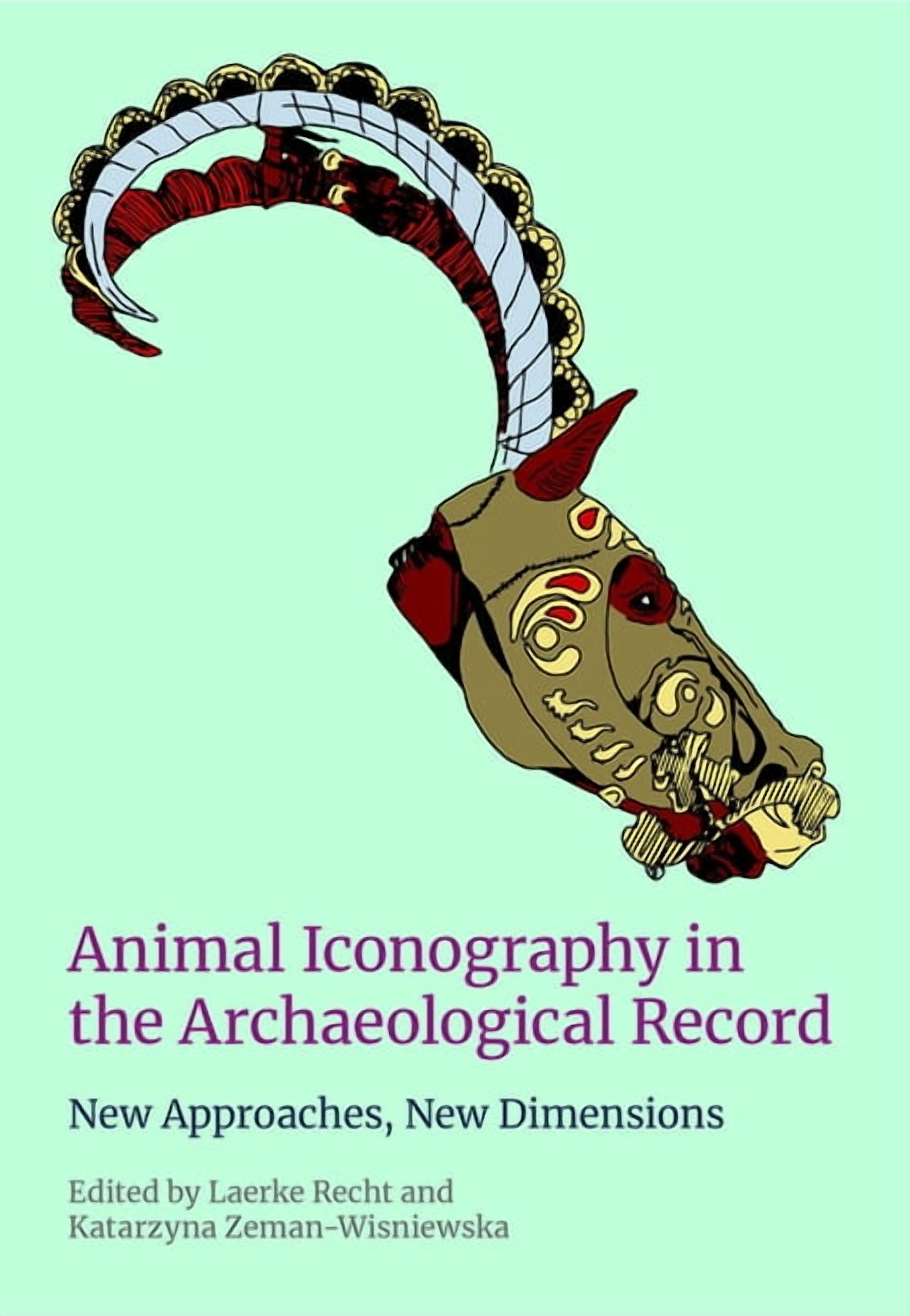Animal Iconography in the Archaeological Record: New Approaches, New Dimensions, (Hardcover)