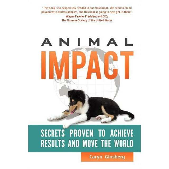 Animal Impact Secrets Proven To Achieve Results And Move The World