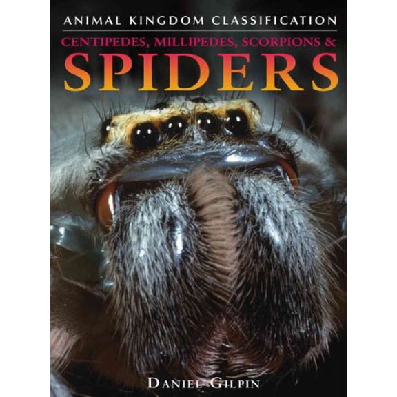 Pre-Owned Animal Kingdom Classification: Centipedes, Millipedes, Scorpions, and Spiders (Hardcover)
