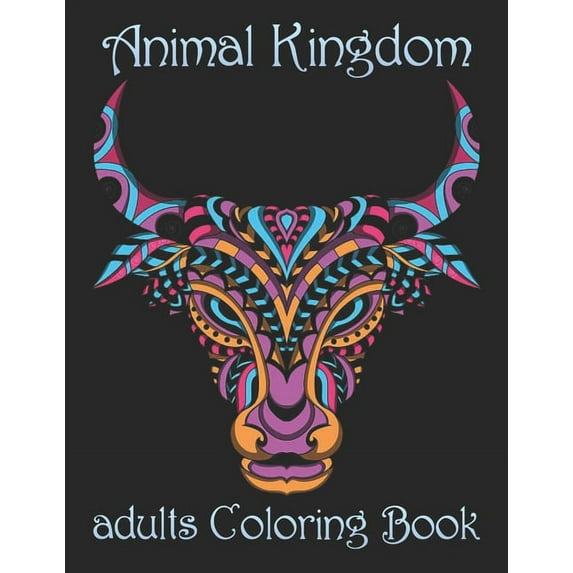 Animal Kingdom adults Coloring Book: Coloring Book with Lions, Elephants, Owls, Horses, Dogs, Cats, and Many More! (Anim, (Paperback)