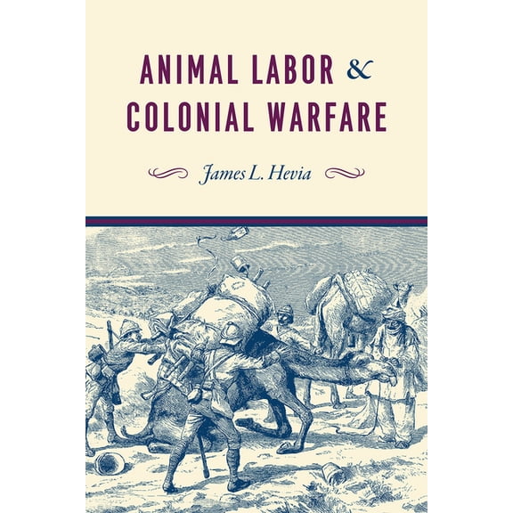 Animal Labor and Colonial Warfare (Hardcover)