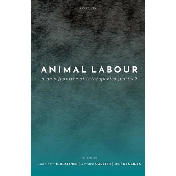 Animal Labour: A New Frontier of Interspecies Justice?, (Hardcover)
