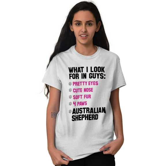 Animal Ladies TShirts Tees T For Women What I Look For In Guys Australian Shepherd D