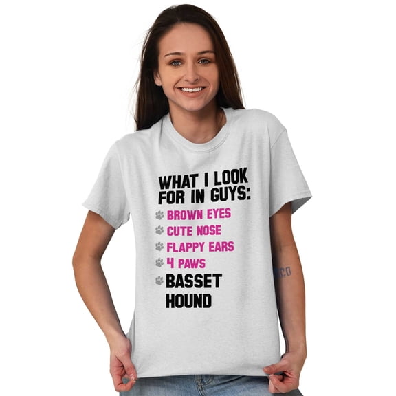Animal Ladies TShirts Tees T For Women What I Look For In Guys Basset Hound Dog Gift