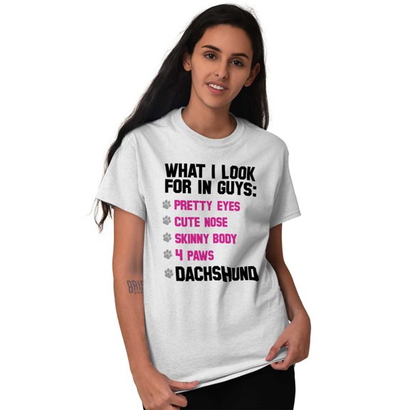 Animal Ladies TShirts Tees T For Women What I Look For In Guys Dachshund Funny Dog