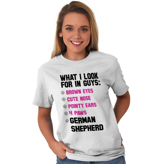 Animal Ladies TShirts Tees T For Women What I Look For In Guys German Shepherd Funny