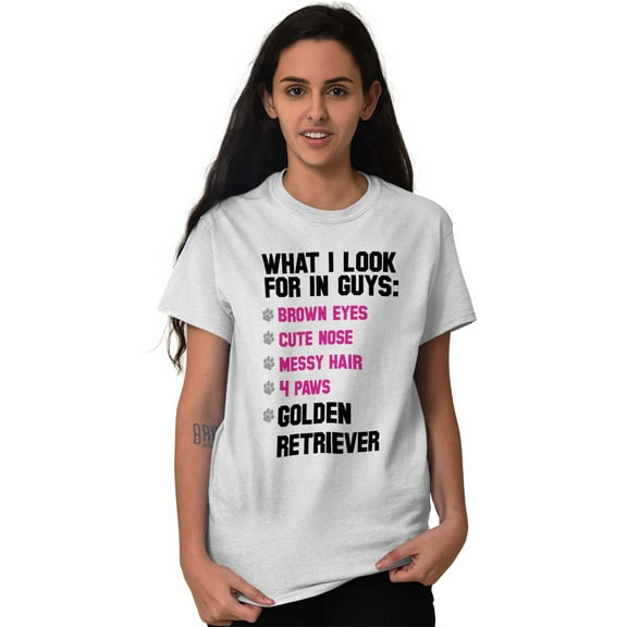 Animal Ladies TShirts Tees T For Women What I Look For In Guys Golden Retriever Dog