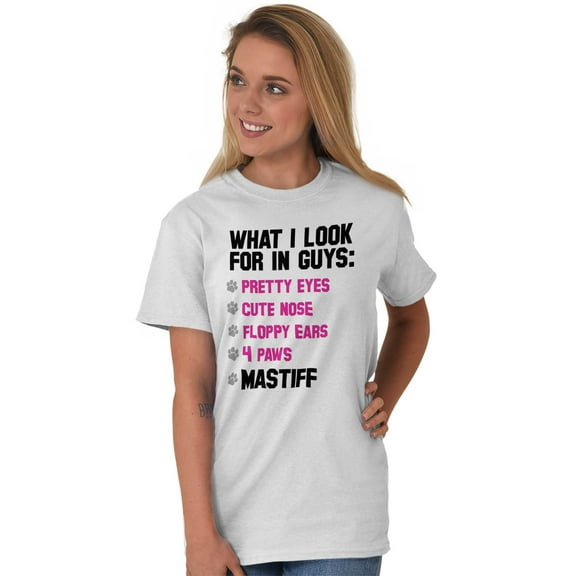 Animal Ladies TShirts Tees T For Women What I Look For In Guys Mastiff Joke Dog Lady